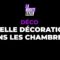 SI ON PARLAIT DECO DANS LA CHAMBRE ?