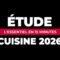 ÉTUDE CUISINE 2026 :  L’ESSENTIEL EN 15 MIN